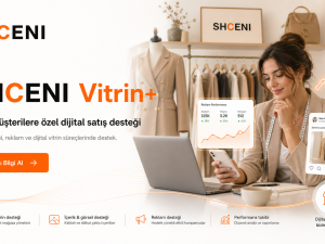 SHCENI Vitrin+ Nedir? Butikler İçin Dijital Satış Destek Programı